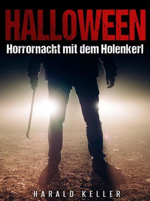 cover image of Halloween ... Horrornacht mit dem Holenkerl